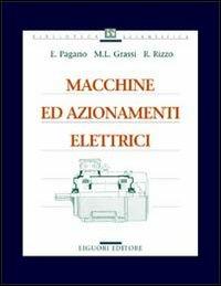 Macchine ed azionamenti elettrici - Enrico Pagano,Michele L. Grassi,Renato Rizzo - copertina