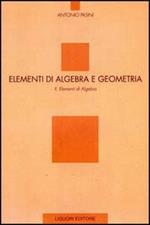 Elementi di algebra e geometria. Vol. 2: Elementi di algebra.