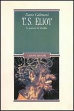 T. S. Eliot. Le geometrie del disordine