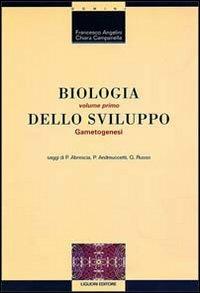 Biologia dello sviluppo. Vol. 1: Gametogenesi. - Paolo Abrescia,Piero Andreuccetti,G. Luigi Russo - copertina