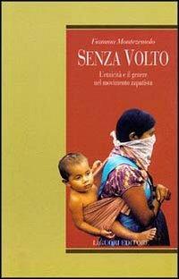 Senza volto. L'etnicità e il genere nel movimento zapatista - Fiamma Montezemolo - copertina