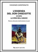 L' essenza del don Chisciotte ovvero la crisi dell'umano. Ricerca attraverso testimonianze di poeti