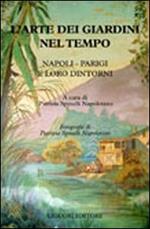 L' arte dei giardini nel tempo. Napoli - Parigi e loro dintorni