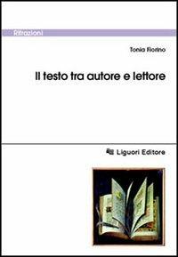 Il testo tra autore e lettore - Tonia Fiorino - copertina