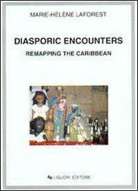 Diasporic encounters. Remapping the Caribbean - M. Hélène Laforest - copertina