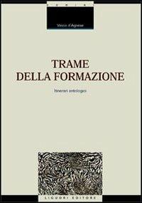 Trame della formazione. Itinerari antologici - Vasco D'Agnese - copertina