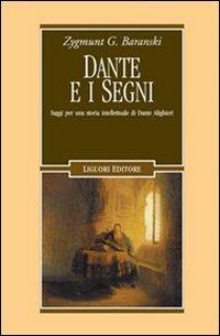 Dante e i segni. Saggi per una storia intellettuale di Dante Alighieri - Zygmunt G. Baranski - copertina