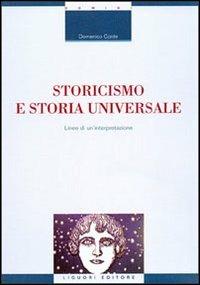 Storicismo e storia universale. Linee di un'interpretazione - Domenico Conte - copertina