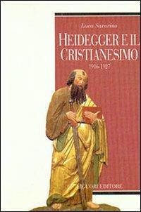 Heidegger e il cristianesimo. 1916-1927 - Luca Savarino - copertina