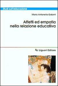 Affetti ed empatia nella relazione educativa - Maria Antonella Galanti - copertina