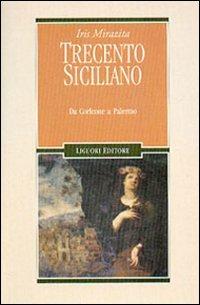 Trecento siciliano. Da Corleone a Palermo - Iris Mirazita - copertina