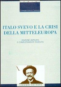 Italo Svevo e la crisi della Mitteleuropa - Giuseppe A. Camerino - copertina