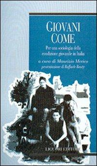 Giovani come. Per una sociologia della condizione giovanile in Italia - Maurizio Merico - copertina