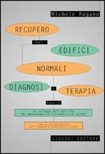 Recupero degli edifici normali. Diagnosi e terapia. Vol. 2: Lo sviluppo dell'edilizia. Una metanormativa tetraedrica di guida?.