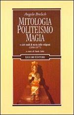 Mitologia, politeismo, magia e altri studi di storia delle religioni (1956-1977)