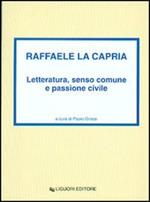 Raffaele La Capria. Letteratura, senso comune e passione civile