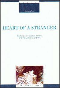 Heart of a stranger. Contemporary women writers and the metaphor of exile - Eleonora Rao - copertina