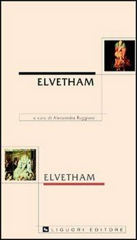 Elvetham. Il magnifico spettacolo allestito da sua eccellenza il conte di Hertford in omaggio a sua maestà la regina, in viaggio di Stato a Elvetham... - Alessandra Ruggiero - copertina