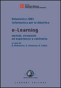 E-learning. Metodi, strumenti ed esperienze a confronto - Bruno Fadini,Angelo Chianese,Alfio Andronico - copertina