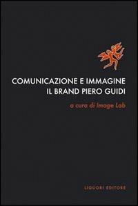 Comunicazione e immagine. Il «brand» Piero Guidi - copertina