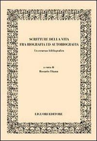 Scritture della vita fra biografia ed autobiografia. Un excursus bibliografico - copertina