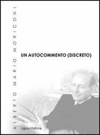 Un autocommento (discreto) - Alberto M. Moriconi - copertina