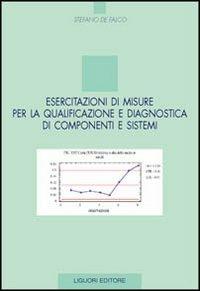 Esercitazioni di misure per la qualificazione e diagnostica di componenti e sistemi - Stefano De Falco - copertina