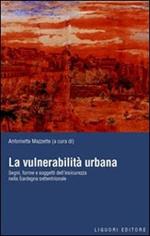 La vulnerabilità urbana. Segni, forme e soggetti dell'insicurezza nella Sardegna settentrionale