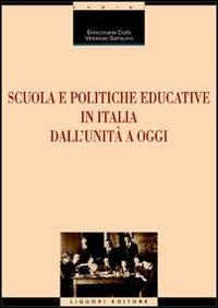 Scuola e politiche educative in Italia. Dall'Unità ad oggi - Enricomaria Corbi,Vincenzo Sarracino - copertina