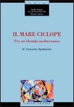 Il mare ciclope. Per un'identità mediterranea. Atti del Convegno (Napoli, 24 aprile 1999)