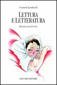 Lettura e letteratura. Quaranta anni di teoria - Carmela Lombardi - copertina