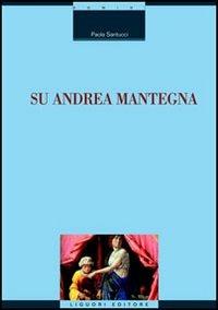 Su Andrea Mantegna - Paola Santucci - copertina