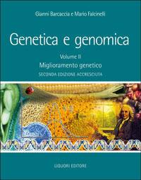 Genetica e genomica. Vol. 2: Miglioramento genetico - Gianni Barcaccia,Mario Falcinelli - copertina
