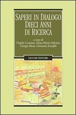 Saperi in dialogo. Dieci anni di ricerca