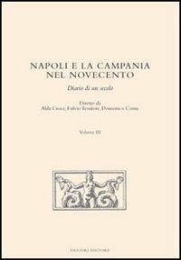 Napoli e la Campania nel Novecento. Diario di un secolo. Vol. 3 - copertina