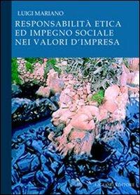 Responsabilità etica ed impegno sociale nei valori d'impresa - Luigi Mariano - copertina