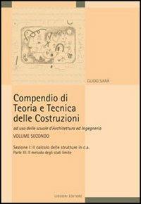 Compendio di teoria e tecnica delle costruzioni. Vol. 2: Il calcolo delle strutture in cemento armato. - Guido Sarà - copertina