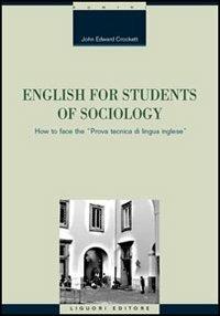 English for students of sociology. How to face the «prova tecnica di lingua inglese». Ediz. bilingue - John E. Crockett - copertina