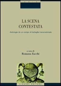 La scena contestata. Antologia da un campo di battaglia transnazionale - copertina