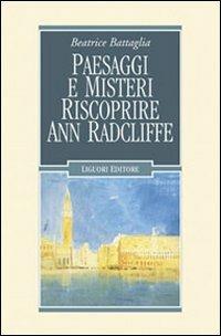 Paesaggi e misteri. Riscoprire Ann Radcliffe - Beatrice Battaglia - copertina