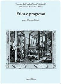 Etica e progresso. Atti del convegno (Napoli, 2-4 dicembre 2004) - copertina