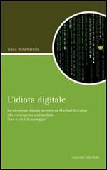 L' idiota digitale. La televisione digitale terrestre da Marshall McLuan alla convergenza multimediale