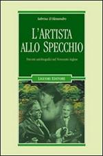 L' artista allo specchio. Percorsi autobiografici nel Novecento inglese