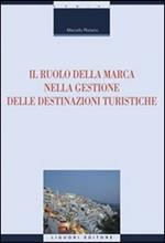 Il ruolo della marca nella gestione delle destinazioni turistiche