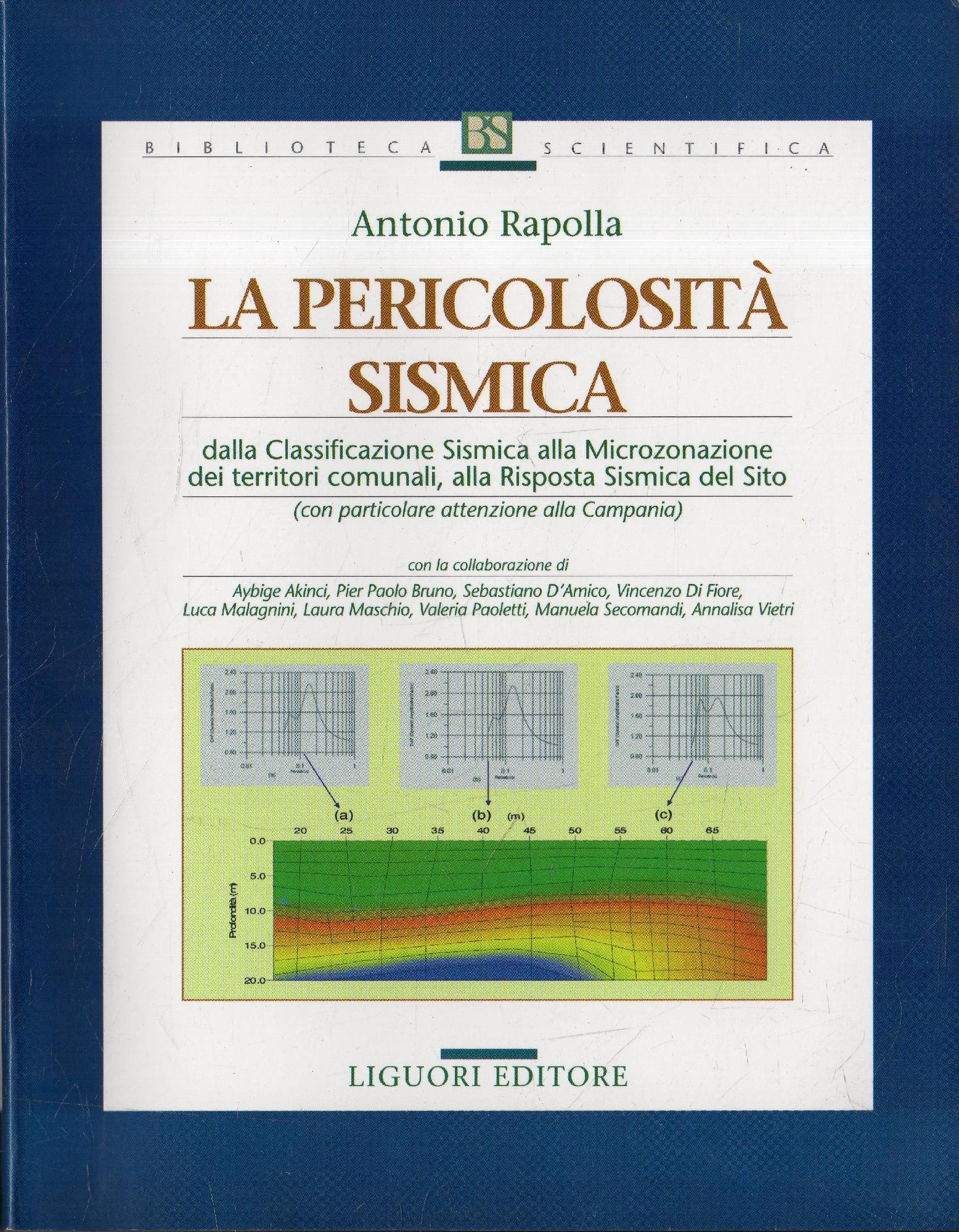 La pericolosità sismica. Dalla classificazione sismica alla microzonazione dei territori comunali, alla risposta sismica del sito