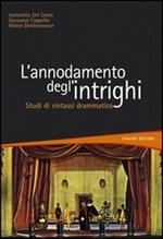 L' annodamento degli intrighi. Studi di sintassi drammatica
