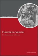 Florestano Vancini. Intervista a un maestro del cinema