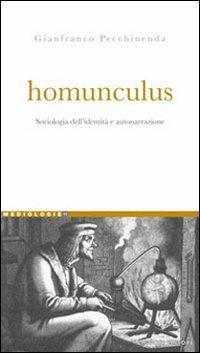 Homunculus. Sociologia dell'identità e autonarrazione - Gianfranco Pecchinenda - copertina