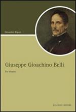 Giuseppe Gioacchino Belli. Un ritratto