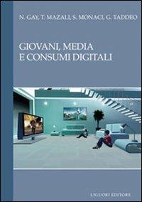 Giovani, media e consumi digitali - Nicoletta Gay,Tatiana Mazali,Sara Monaci - copertina